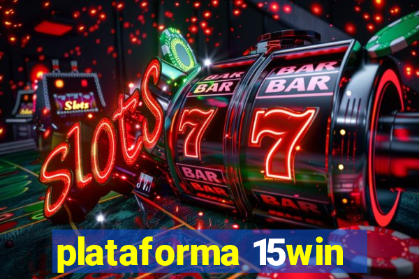 plataforma 15win