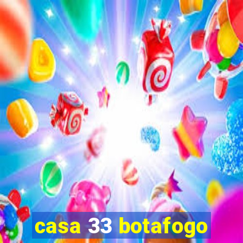 casa 33 botafogo