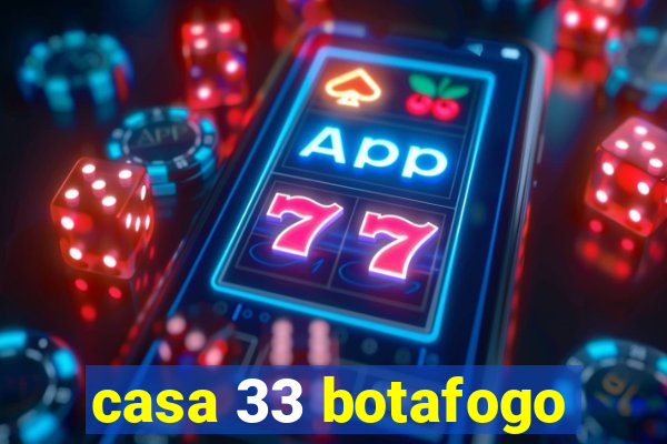 casa 33 botafogo