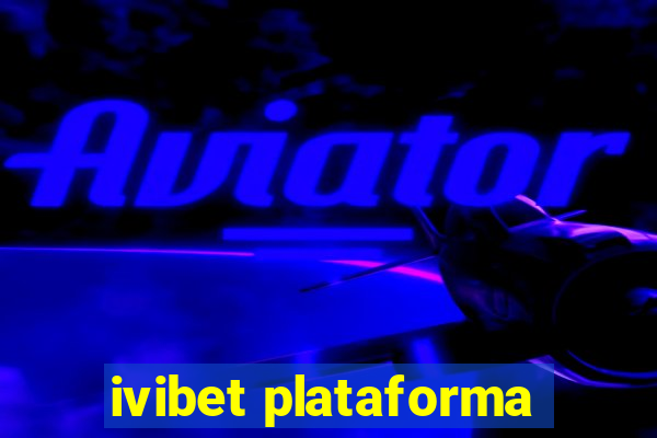 ivibet plataforma