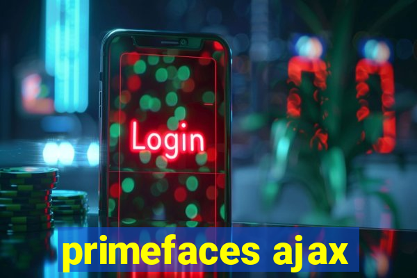 primefaces ajax