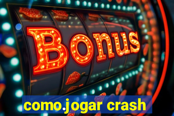 como.jogar crash