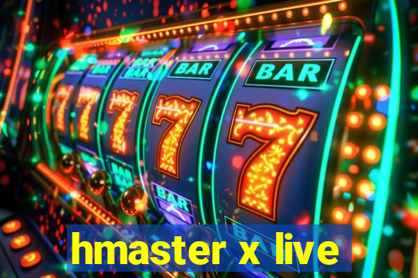 hmaster x live