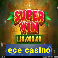 ece casino