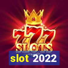 slot 2022