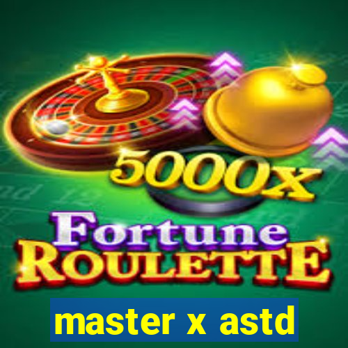 master x astd