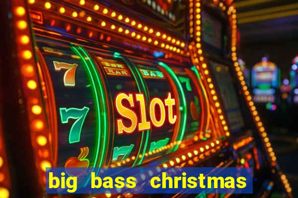 big bass christmas bash slot