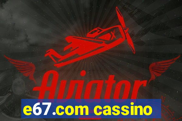 e67.com cassino