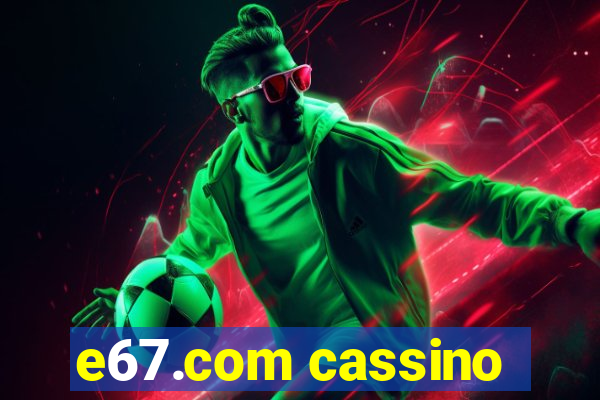 e67.com cassino