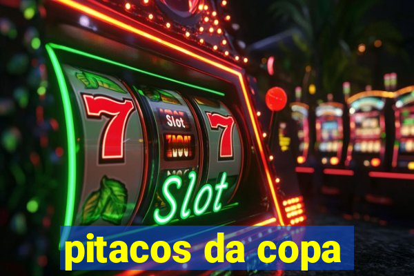 pitacos da copa