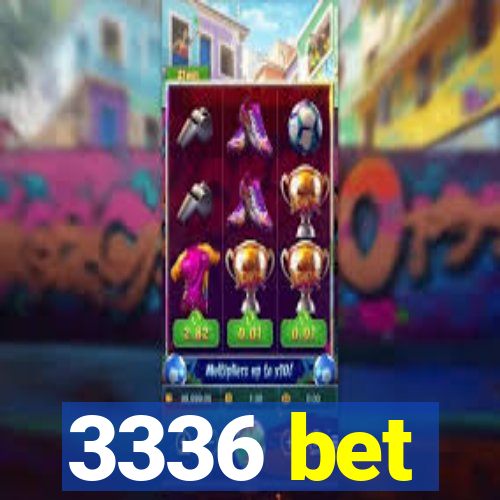 3336 bet