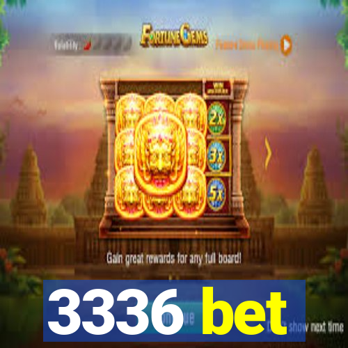 3336 bet