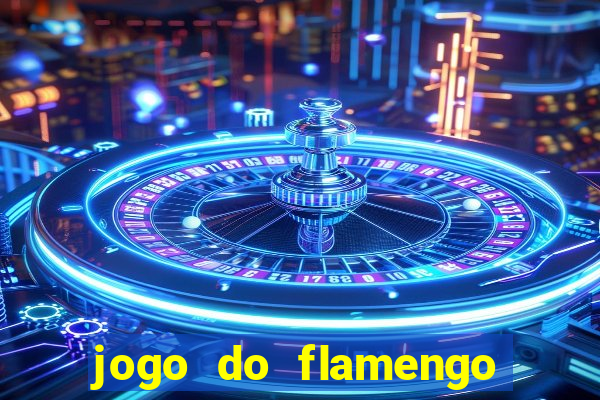 jogo do flamengo vai passar aonde hj