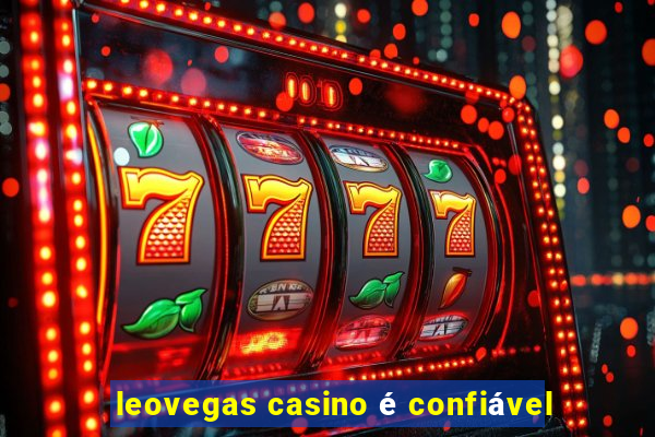 leovegas casino é confiável