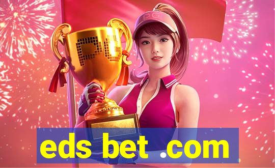 eds bet .com