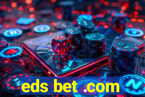 eds bet .com