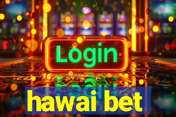 hawai bet