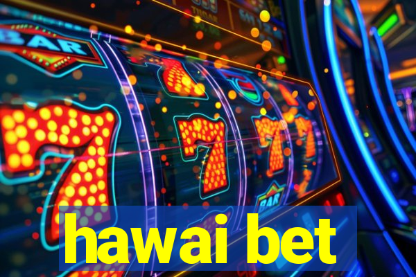 hawai bet