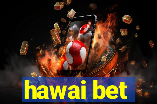 hawai bet