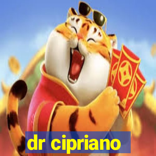 dr cipriano