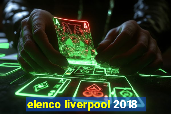 elenco liverpool 2018