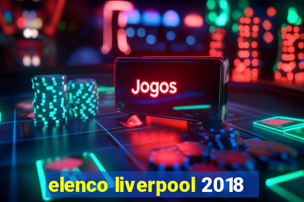 elenco liverpool 2018