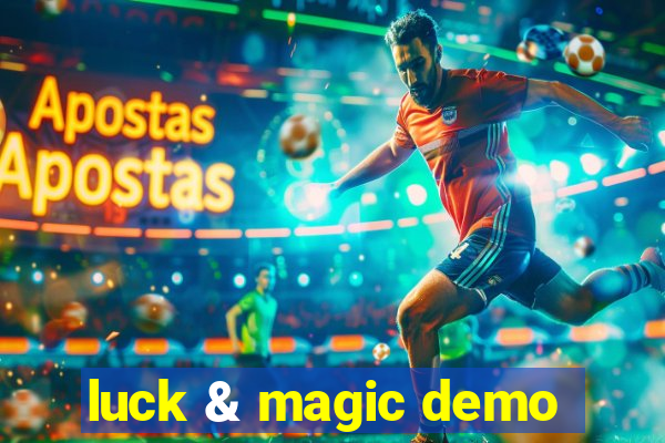 luck & magic demo