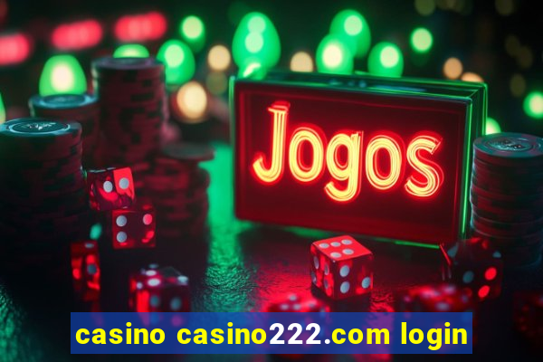 casino casino222.com login