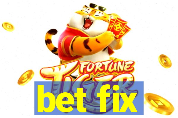 bet fix