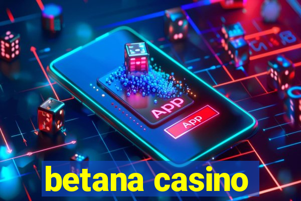 betana casino