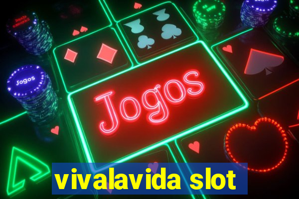 vivalavida slot