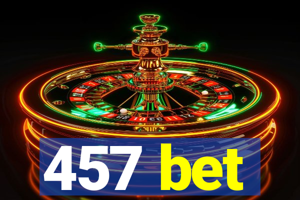 457 bet