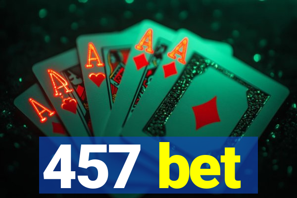 457 bet