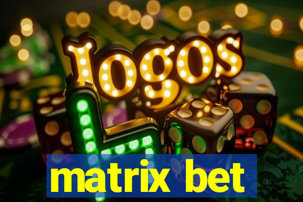 matrix bet