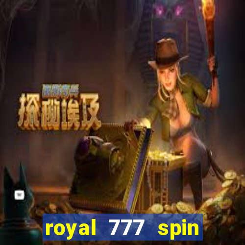 royal 777 spin slot game