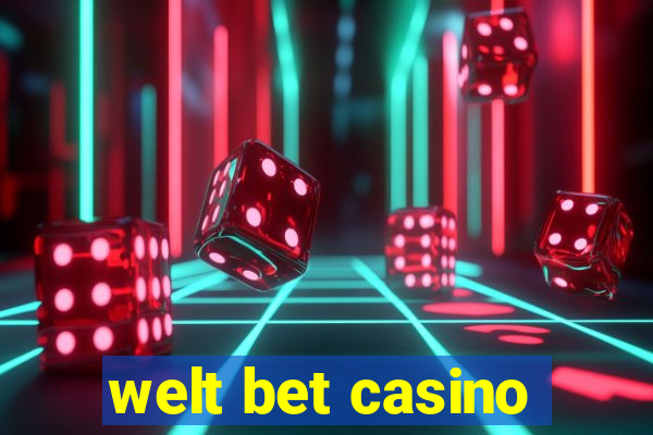 welt bet casino