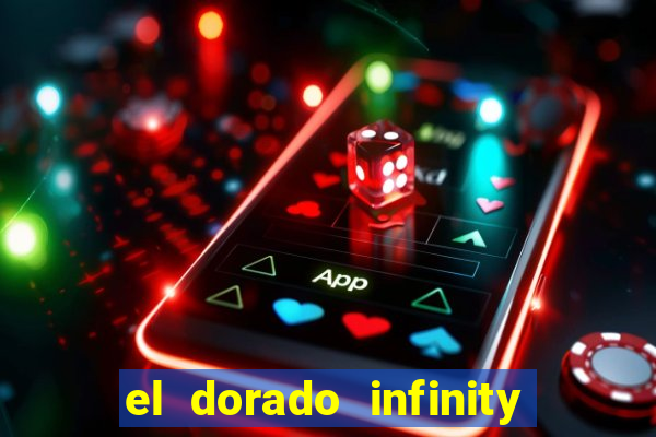 el dorado infinity reels slot