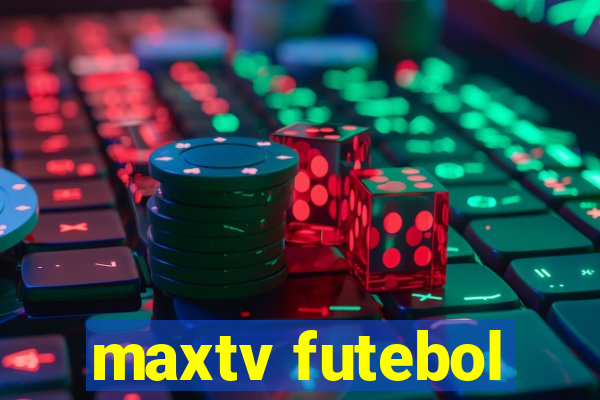 maxtv futebol