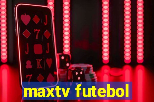 maxtv futebol