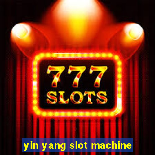 yin yang slot machine