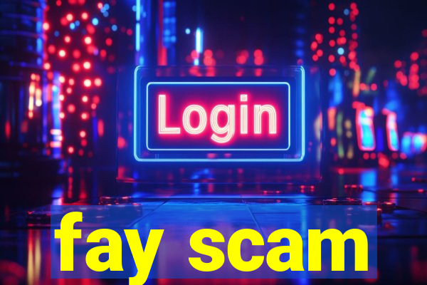 fay scam