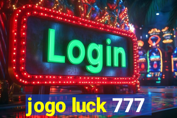 jogo luck 777