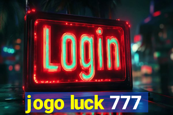 jogo luck 777