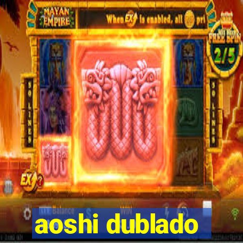 aoshi dublado