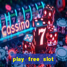 play free slot machines no download