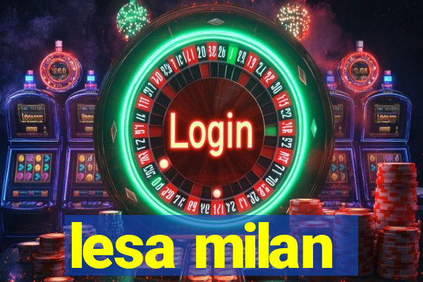 lesa milan