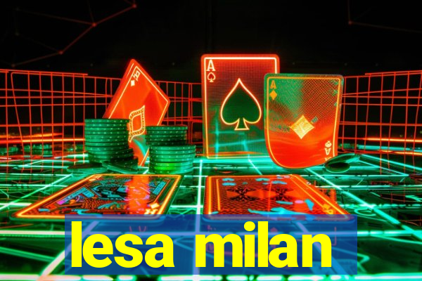 lesa milan