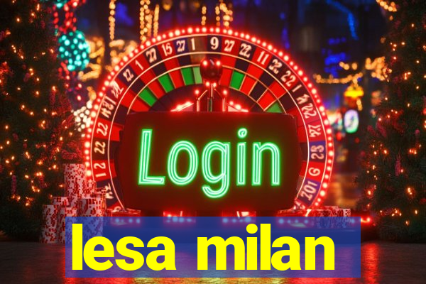 lesa milan