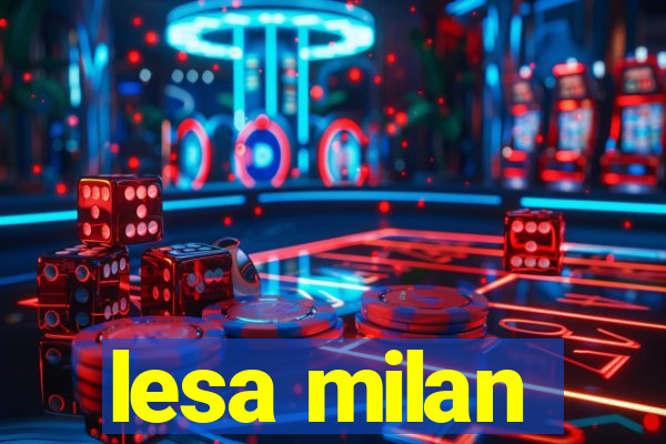 lesa milan