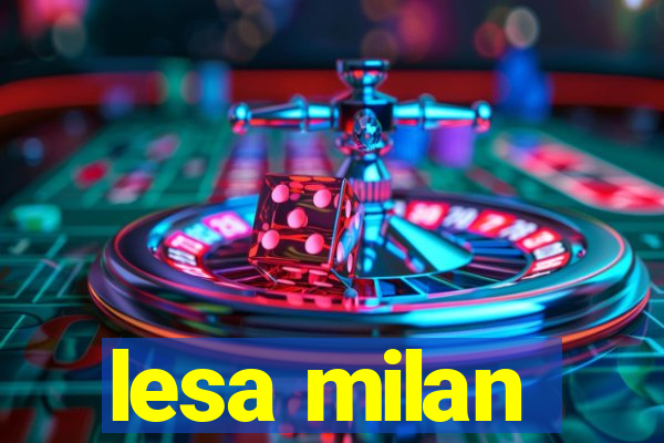 lesa milan